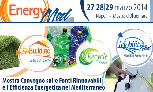 EnergyMed 2014 – Mostra Convegno sulle Fonti Rinnovabili e l’Efficienza Energetica nel Mediterraneo