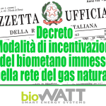 Decreto – Modalità di incentivazione del biometano immesso nella rete del gas naturale